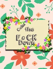 Calm the F * ck Down