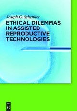 Ethical Dilemmas in Assisted Reproductive Technologies
