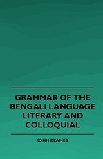 Grammar of the Bengali Language, Literary and Colloquial