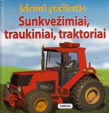Įdomi pažintis. Sunkvežimiai, traukiniai, traktoriai