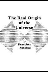 The Real Origin of the Universe