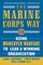 The Marine Corps Way: Using Maneuver Warfare to Lead a Winning Organization