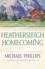 Heathersleigh Homecoming (The Secrets of Heathersleigh Hall Book #3)