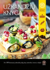 Užkandžių knyga. Net 100 skaniausių užkandžių idėjų Jūsų vakarėliui, šventei ar iškylai!