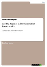 Liability Regimes in International Air Transportation
