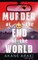 Murder at the End of the World