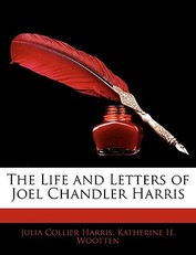 The Life and Letters of Joel Chandler Harris
