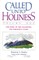 Called Unto Holiness, Volume 1