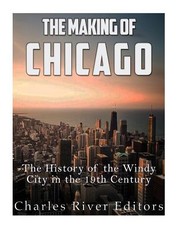 The Making of Chicago