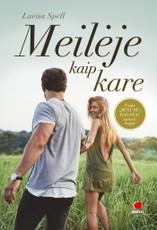MEILĖJE KAIP KARE: naujas ir labai jausmingas BŪTI (SU) RAGANA autorės romanas apie meilę, kurioje kaip kare – galima viskas!
