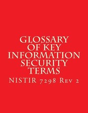 NISTIR 7298 r2 Glossary of Key Information Security Terms