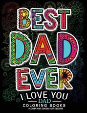 Best Dad Ever (I love you Dad Coloring Book)