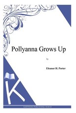 Pollyanna Grows Up
