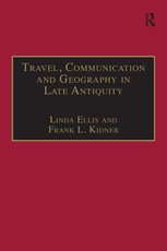 Travel, Communication and Geography in Late Antiquity