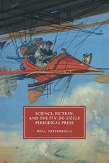 Science, Fiction, and the Fin-De-SiÃ¨cle Periodical Press