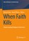 When Faith Kills