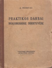Praktikos darbai mokomosiose dirbtuvėse