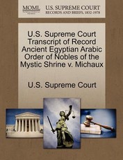 U.S. Supreme Court Transcript of Record Ancient Egyptian Arabic Order of Nobles of the Mystic Shrine V. Michaux
