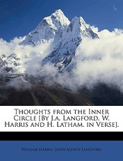 Thoughts from the Inner Circle [by J.A. Langford, W. Harris and H. Latham. in Verse].