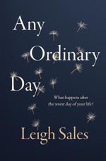 Any Ordinary Day: What Happens After the Worst Day of Your Life?