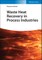 Waste Heat Recovery in Process Industries