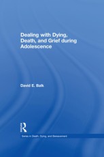 Balk, D: Dealing with Dying, Death, and Grief during Adolesc