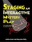 Staging an Interactive Mystery Play