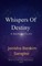 Whispers Of Destiny