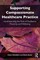 Chambers, C: Supporting compassionate healthcare practice