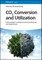 Co2 Conversion and Utilization