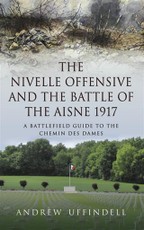 Nivelle Offensive and the Battle of the Aisne 1917