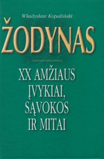 Žodynas. XX amžiaus įvykiai, sąvokos ir mitai