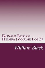 Donald Ross of Heimra (Volume I of 3)
