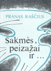 Sakmės, peizažai ir...