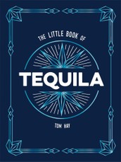 The Little Book of Tequila