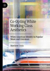 Co-Opting White Working Class Aesthetics