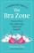 The Breast Life(TM) Guide to The Bra Zone