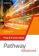 Pathway Advanced. Prep & Practice Book. Qualifikationsphase Sekundarstufe II. Nordrhein-Westfalen / Nord