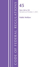 Code of Federal Regulations, TITLE 45 PUBLIC WELFARE 140 to 199, Revised as of October 1, 2025