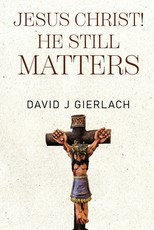 Jesus Christ! He Still Matters