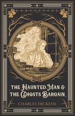 The Haunted Man and the Ghost's Bargain