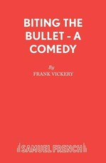 Biting the Bullet - A Comedy