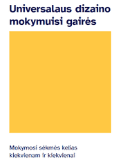 Universalaus dizaino mokymuisi gairės: mokymosi sėkmės kelias kiekvienam ir kiekvienai