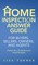 Home Inspection Answer Guide for Buyers, Sellers, Owners, and Agents