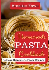 Homemade Pasta Cookbook