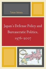 Japan's Defense Policy and Bureaucratic Politics, 1976-2007