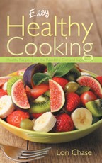 Easy Healthy Cooking: Healthy Recipes from the Paleolithic Diet and Superfoods