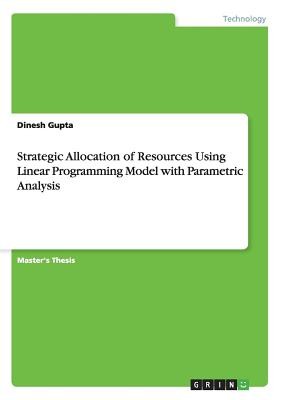Strategic Allocation of Resources Using Linear Program..