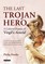 Last Trojan Hero, The