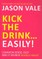 Kick the Drink...Easily!